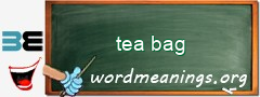 WordMeaning blackboard for tea bag